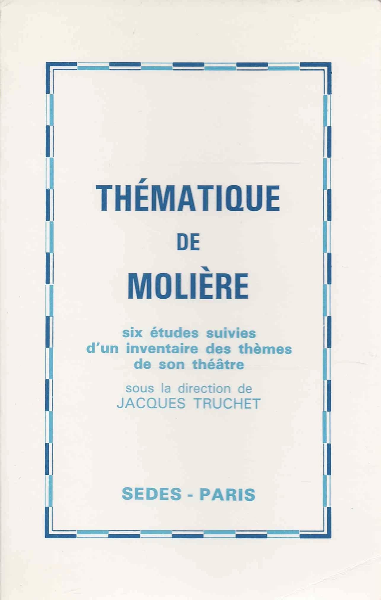 Thématique de Molière : six études suivies d'un inventaire des themes de son theatre 9782718103099