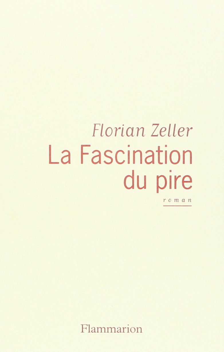 La fascination du pire - Prix Interallié 2004 9782080686244