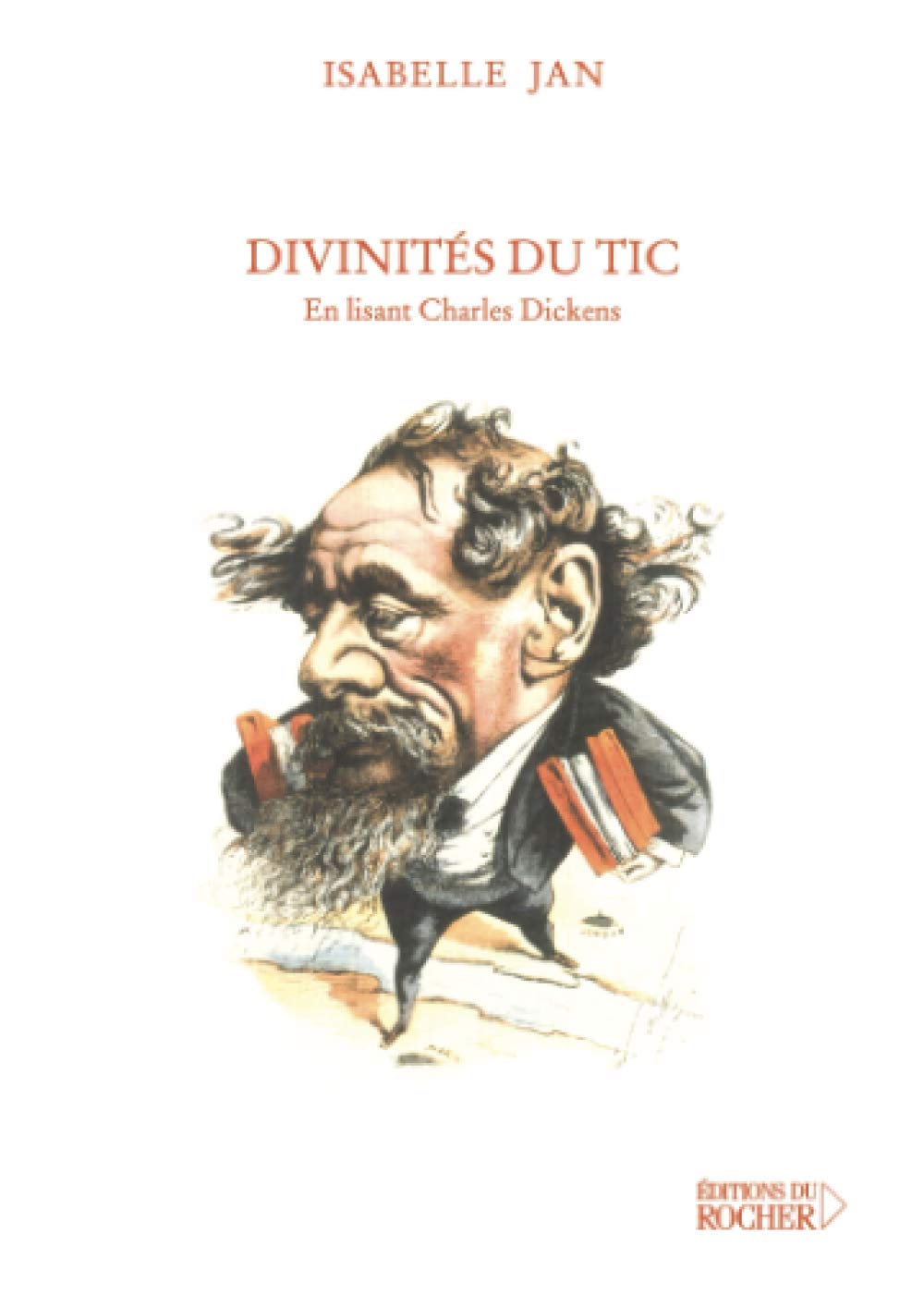 Les Divinités du tic : En lisant Charles Dickens 9782268044644