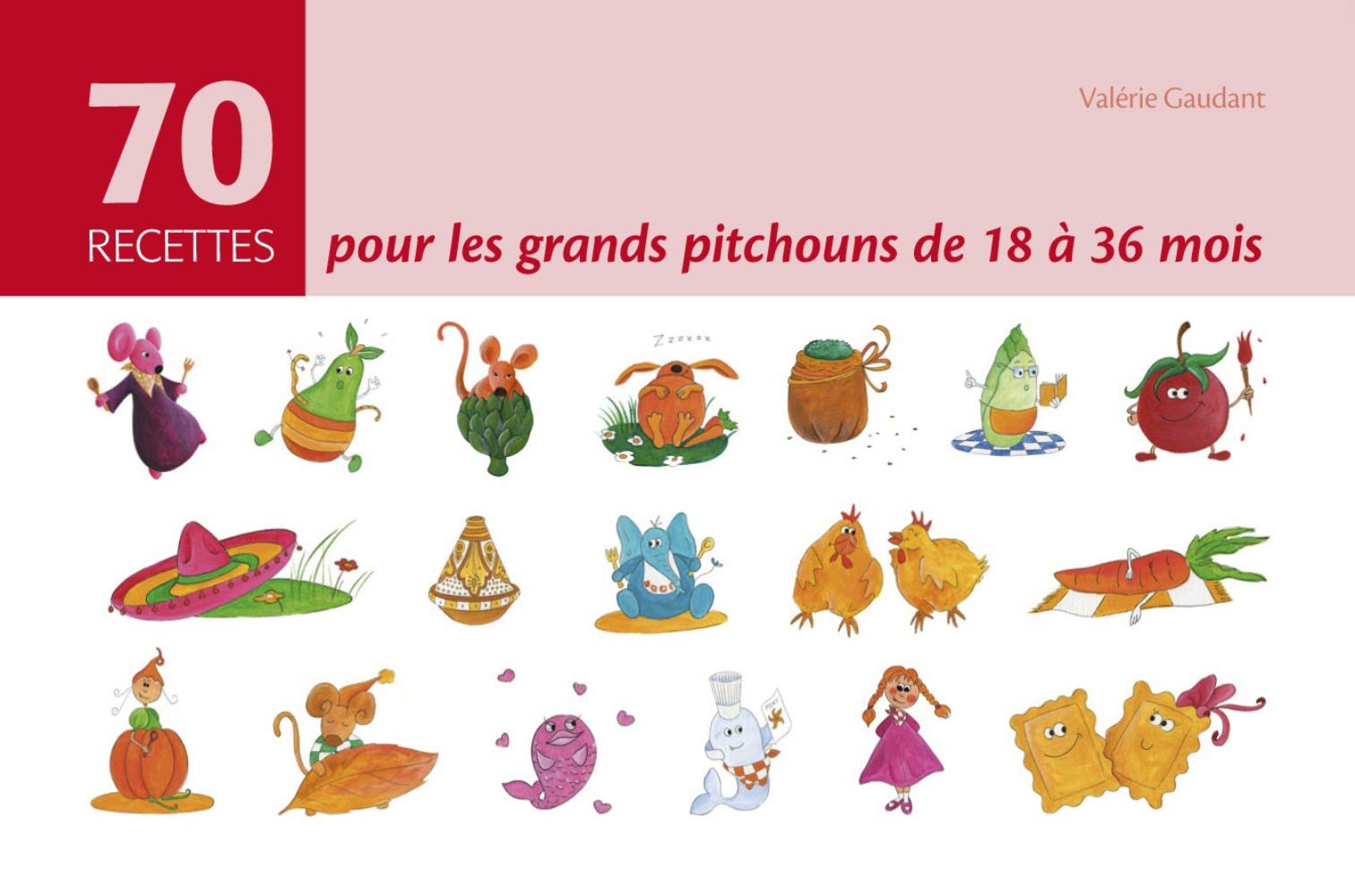 70 recettes pour les grands pitchouns de 18 à 36 mois 9782911328480