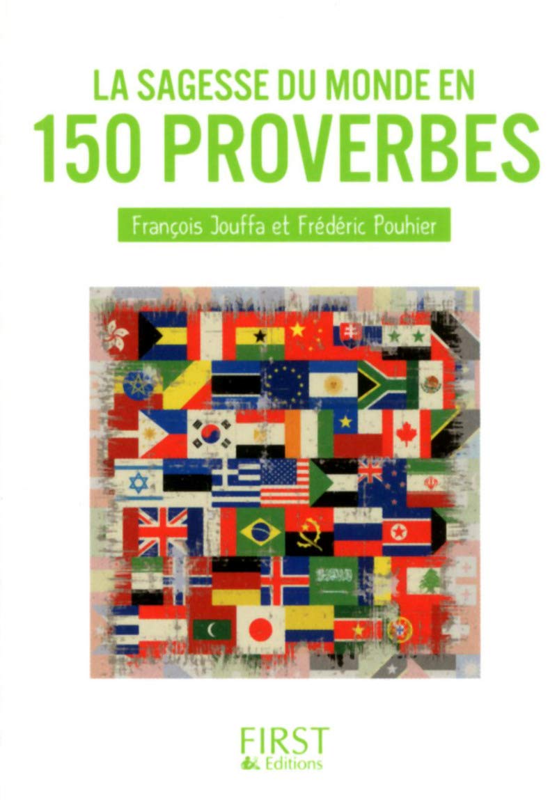 Petit Livre de - Sagesse du monde en 150 proverbes 9782754064774