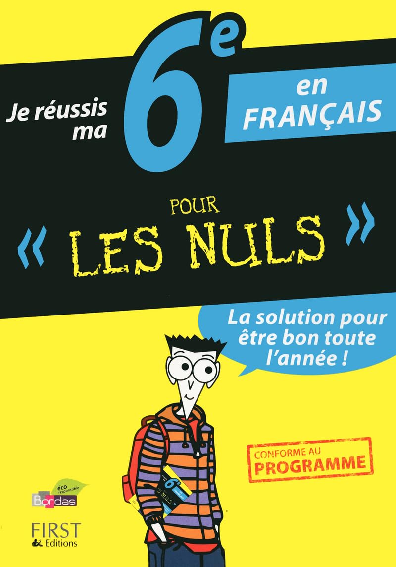 Je réussis ma 6e en Français Pour Les Nuls 9782754047012