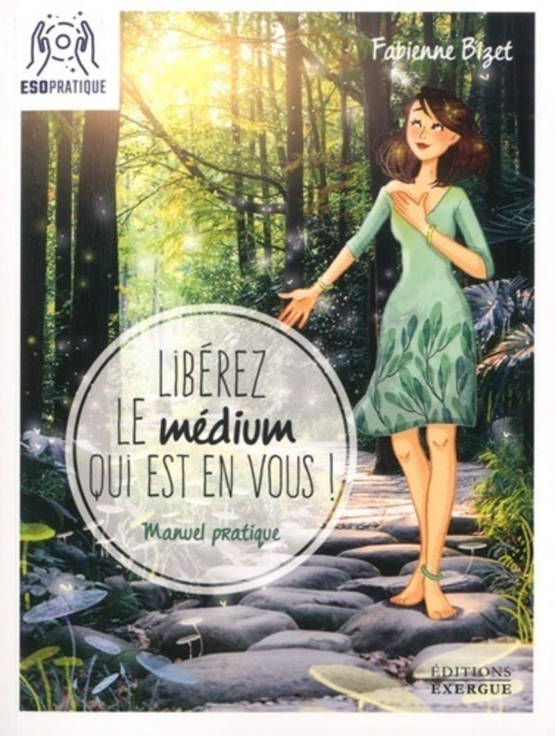 Libérez le médium qui est en vous - Manuel pratique 9782361882372