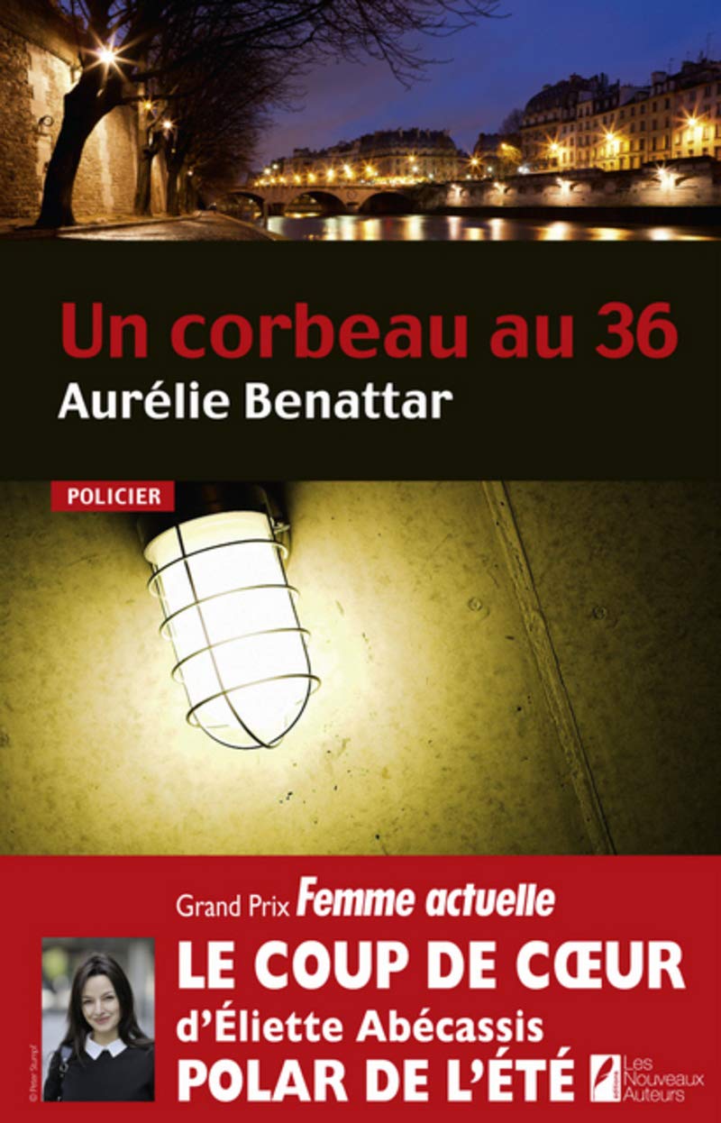 Un corbeau au 36 Coup de coeur Eliette Abécassis Prix Femme Actuelle. Polar de l'été. 9782819503231