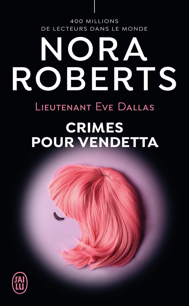 Lieutenant Eve Dallas, 49 : Crimes pour Vendetta 9782290250839