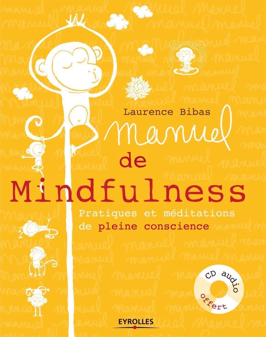 Manuel de Mindfulness : Pratiques et méditations de pleine conscience. Avec cd-audio. 9782212554175