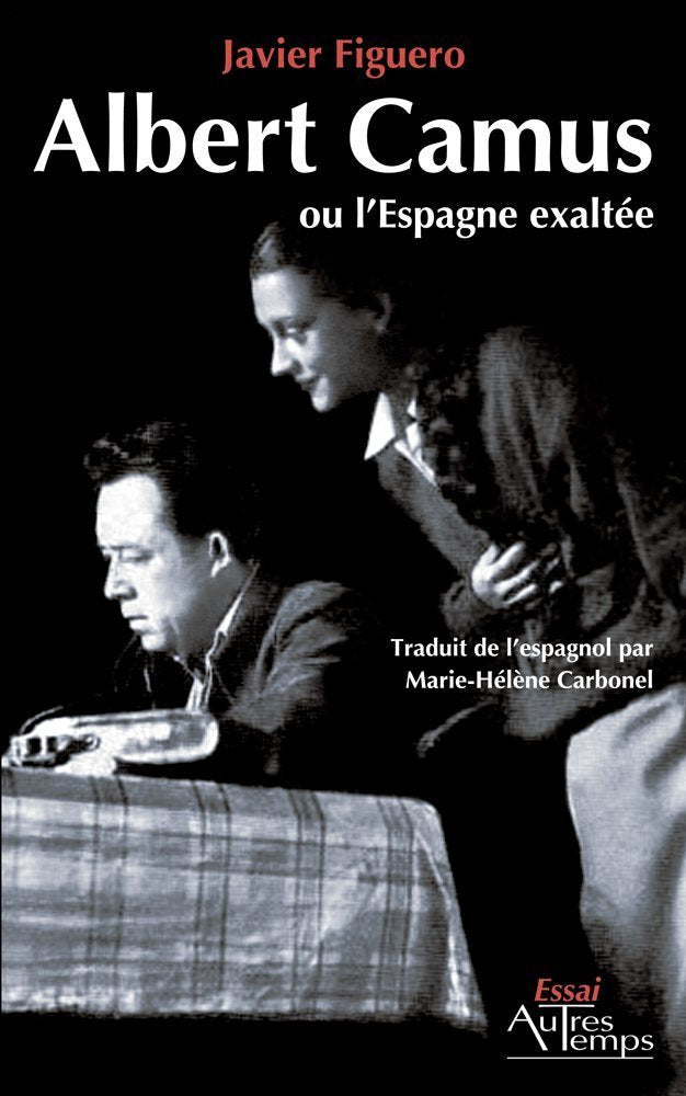 Albert Camus ou l'Espagne exaltée 9782845213173