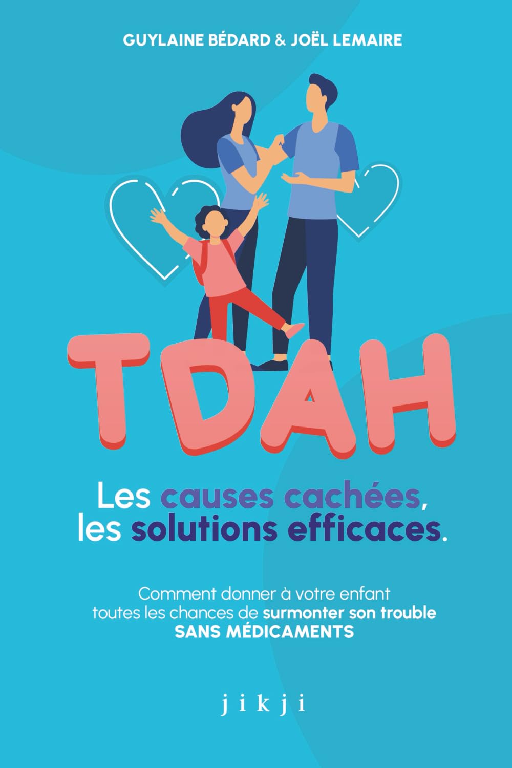 TDAH Les causes cachées, les solutions efficaces: Comment donner à votre enfant toutes les chances de surmonter son trouble SANS MÉDICAMENTS 9789908970875