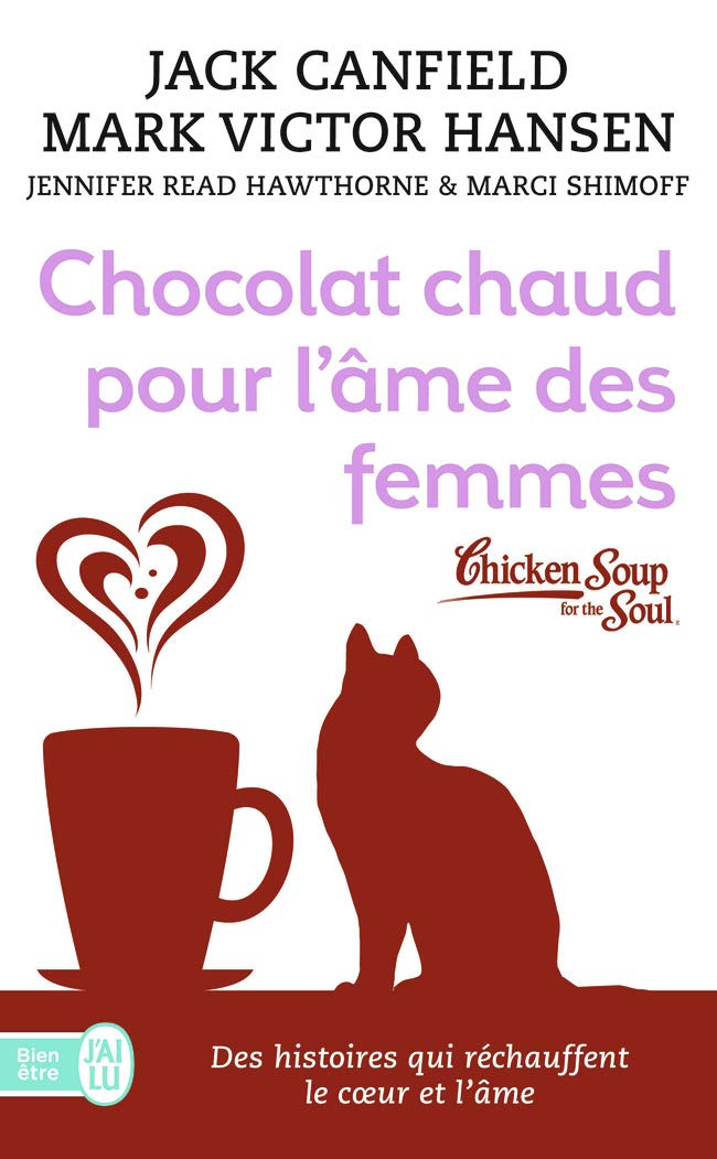 Chocolat chaud pour l'âme des femmes: Des histoires qui réchauffent le cœur et l'âme 9782290123027