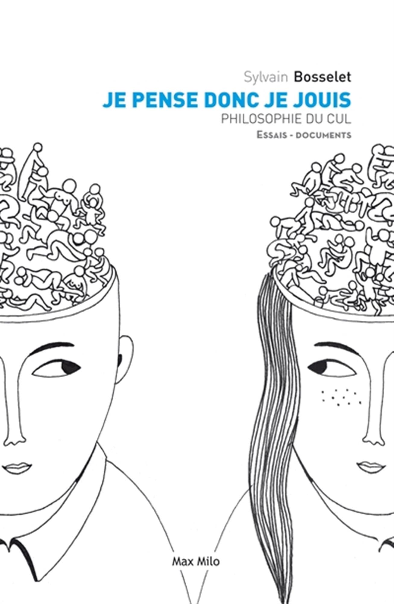 Je pense, donc je jouis: Philosophie du cul 9782315004980