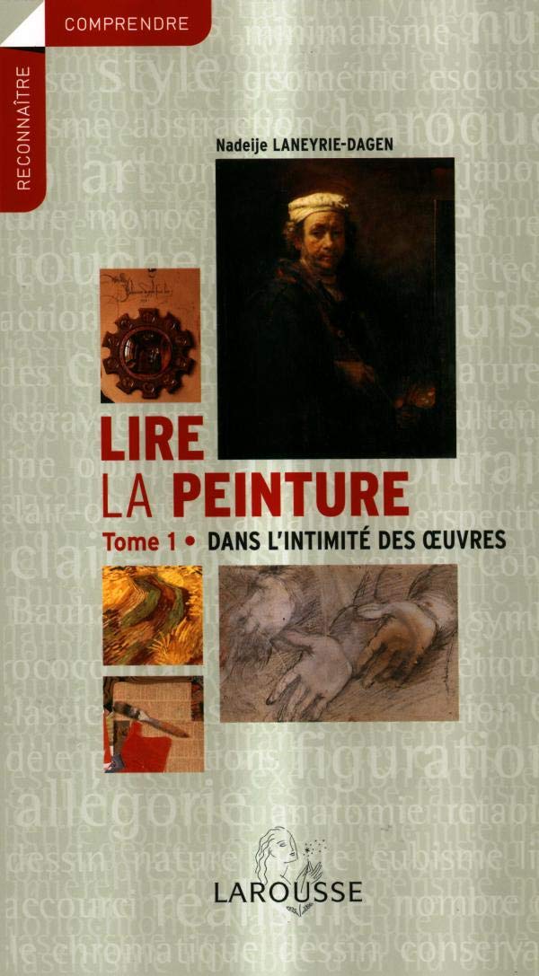 Lire la peinture: Tome 1, Dans l'intimité des oeuvres 9782035833129