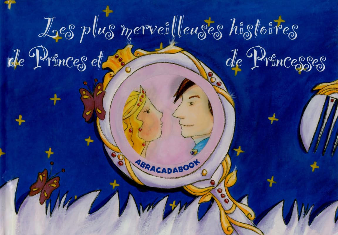 LES PLUS MERVEILLEUSES HISTOIRES DE PRINCES ET DE PRINCESSES 9782915397079