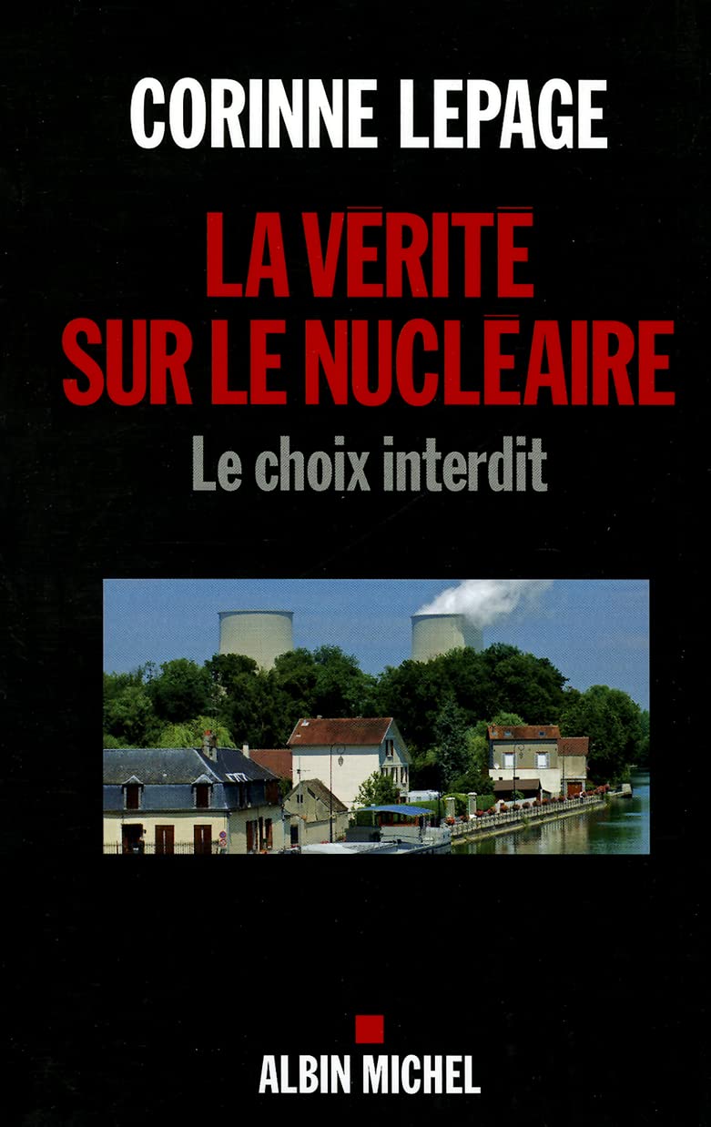 La Vérité sur le nucléaire: Le choix interdit 9782226230676