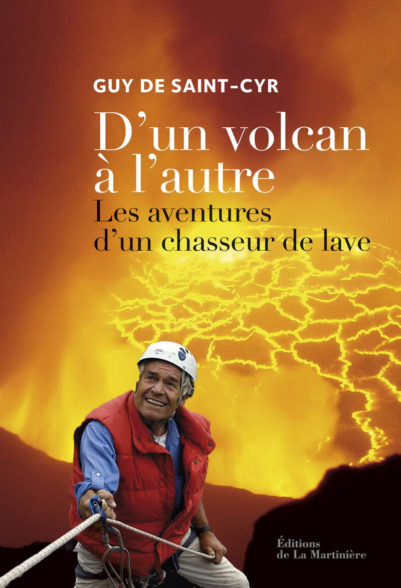 D'un volcan à l'autre: Les aventures d'un chasseur de lave 9782732467450