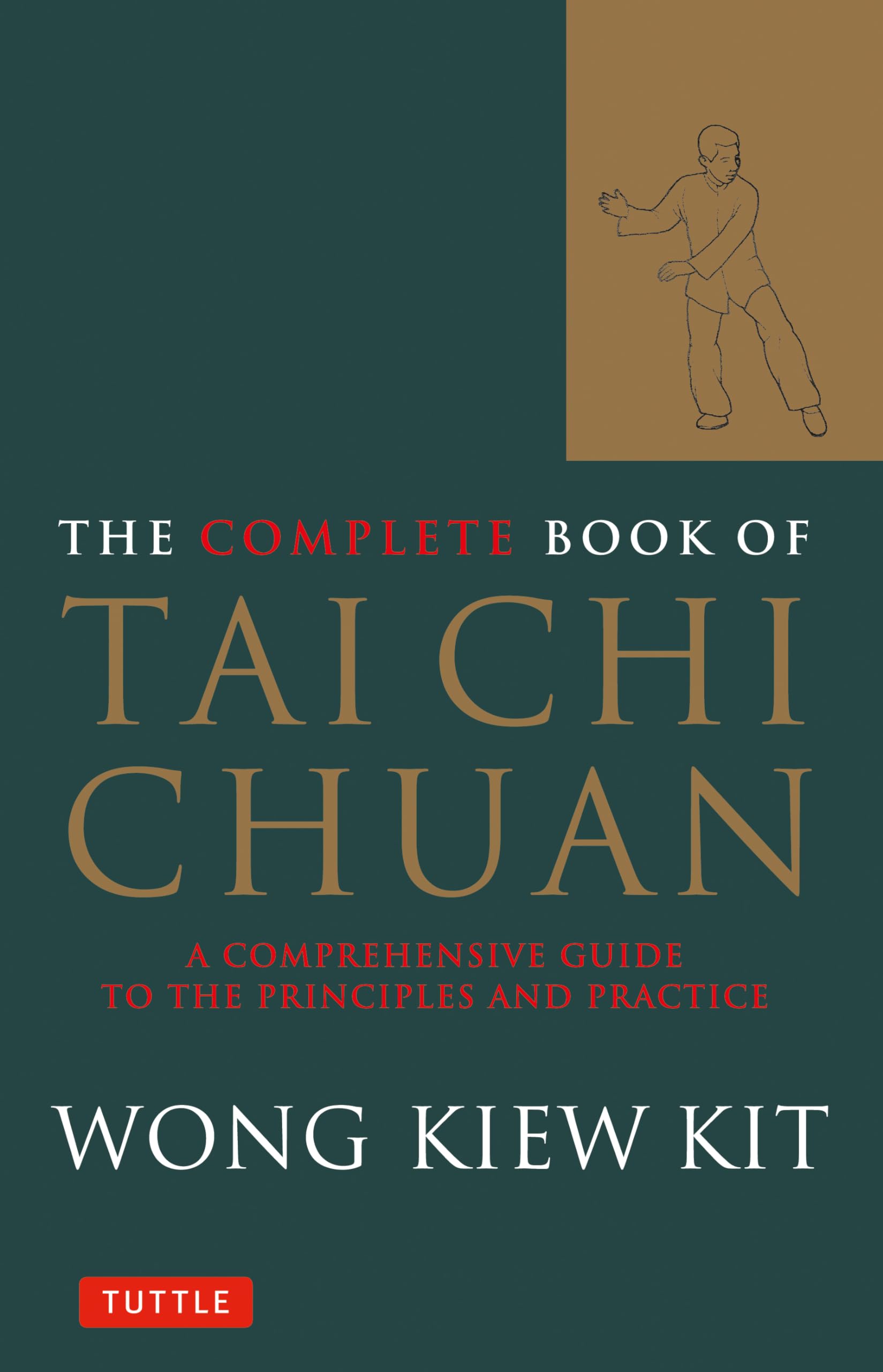 The Complete Book of Tai Chi Chuan: A Comprehensive Guide to the Principles and Practice 9780804834407