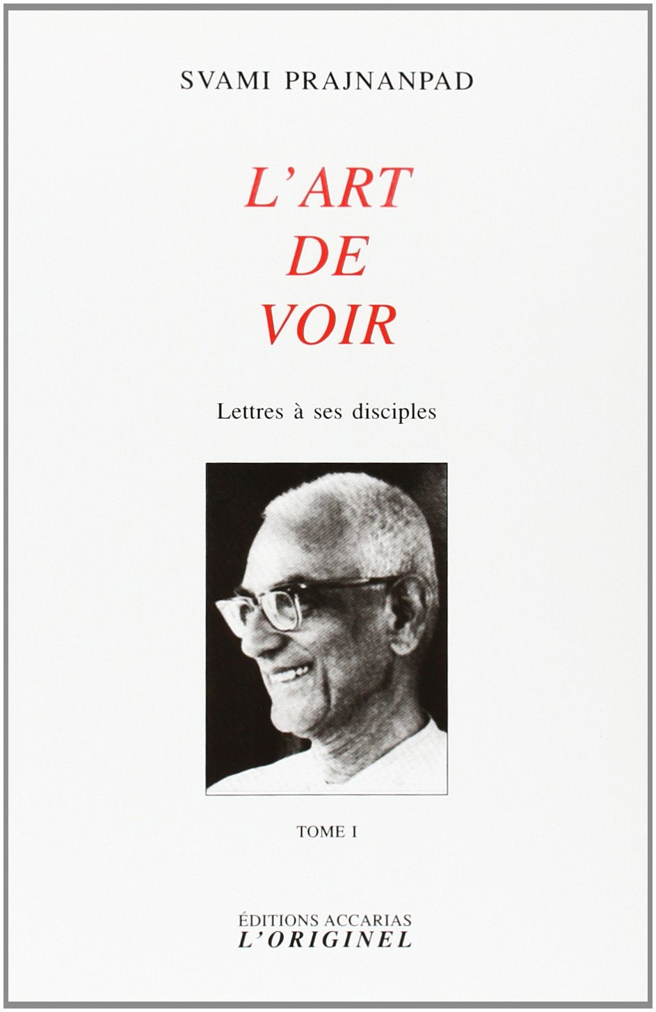 Lettres à ses disciples: Tome 1, L'art de voir 9782863161616