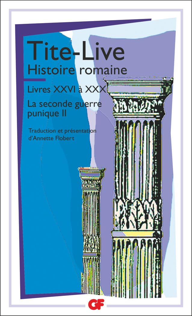 Histoire romaine, tome 2 (livres XXVI à XXX) : La Seconde guerre punique 9782080709400