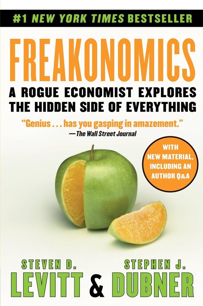 Freakonomics: A Rogue Economist Explores the Hidden Side of Everything 9780061956270