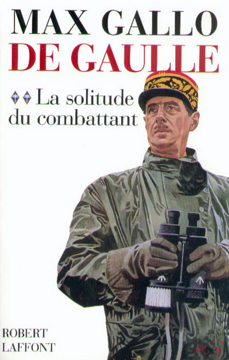 De Gaulle, tome 2 : La solitude du combattant (1940-1946) 9782221087992