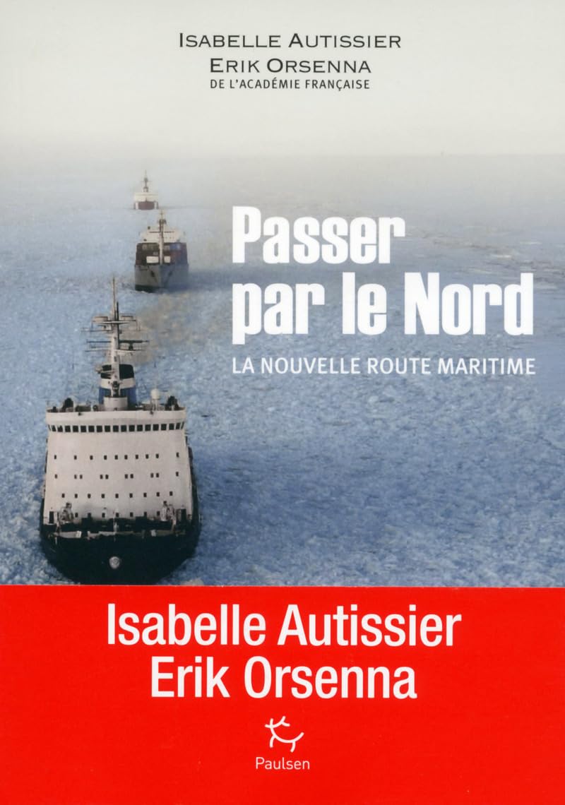 Passer par le Nord - La nouvelle route maritime 9782916552354