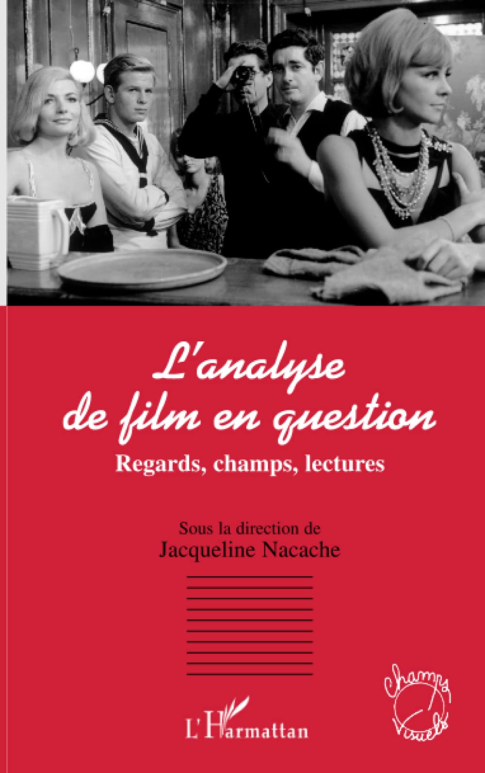 L'analyse de film en question: Regards, champs, lectures 9782296008151
