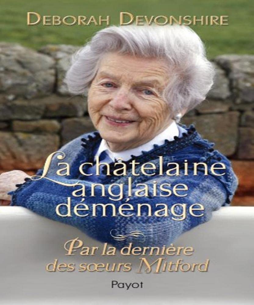 La châtelaine anglaise déménage - Par la dernière des sœurs Mitford 9782228905145