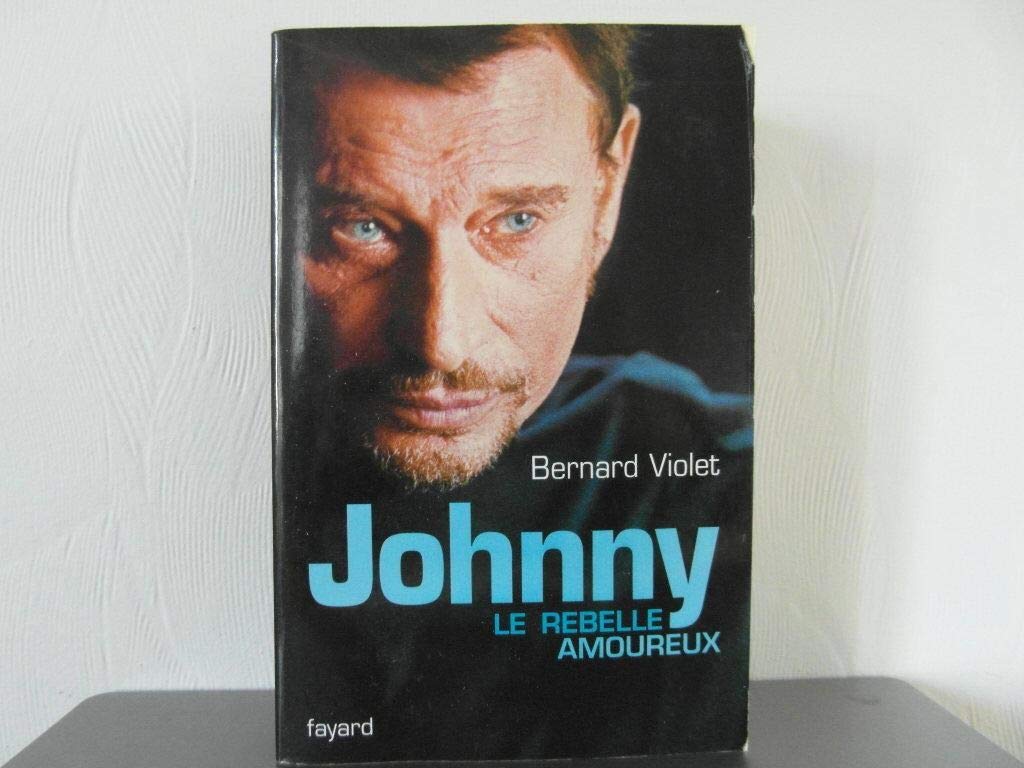 Johnny le rebelle amoureux 9782702874943