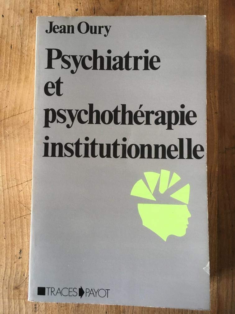 Psychiatrie et psychothérapie institutionnelle 9782228541008