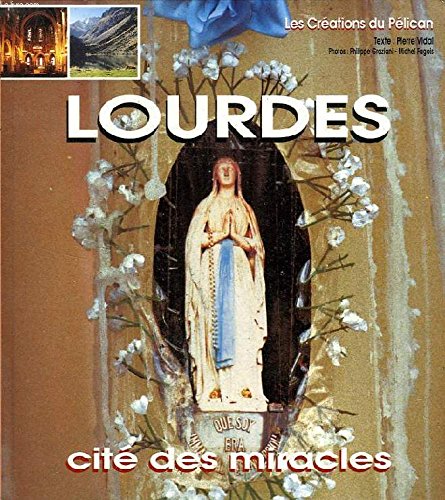 Lourdes Cite Des Miracles 9782842330149