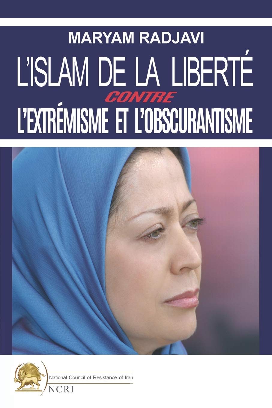 L'islam de la liberté contre l'extrémisme et l'obscurantisme 9782955429532