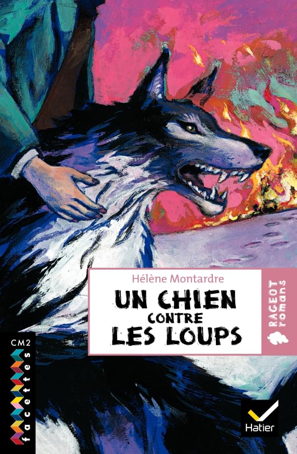 Facettes Bibliothèque CM2 - Un chien contre les loups - Roman historique 9782218926617