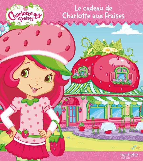 Le cadeau de Charlotte aux Fraises 9782012266131