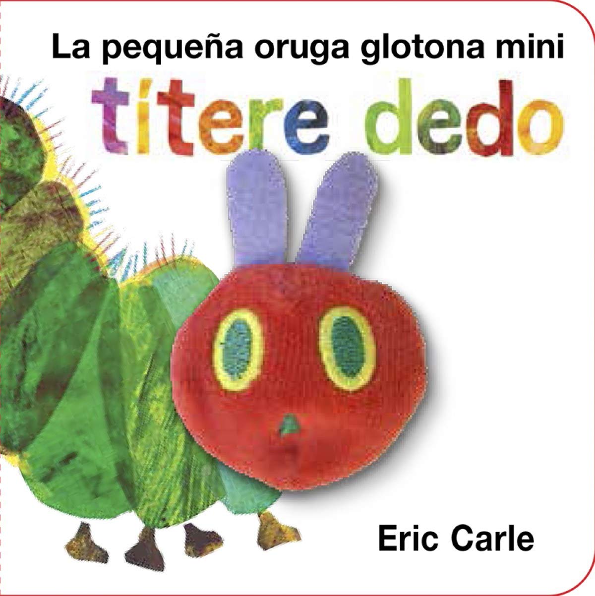 La pequeña oruga glotona títere dedo mini 9788416126194