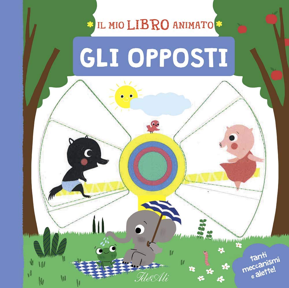 Gli opposti. Il mio libro animato. Ediz. a colori 9788860239327