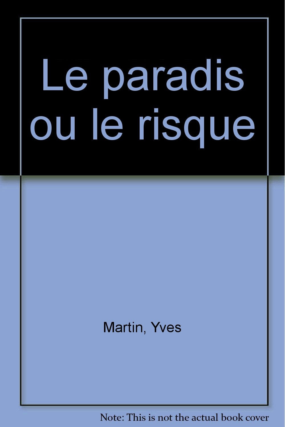 Le paradis ou le risque 9782748024715