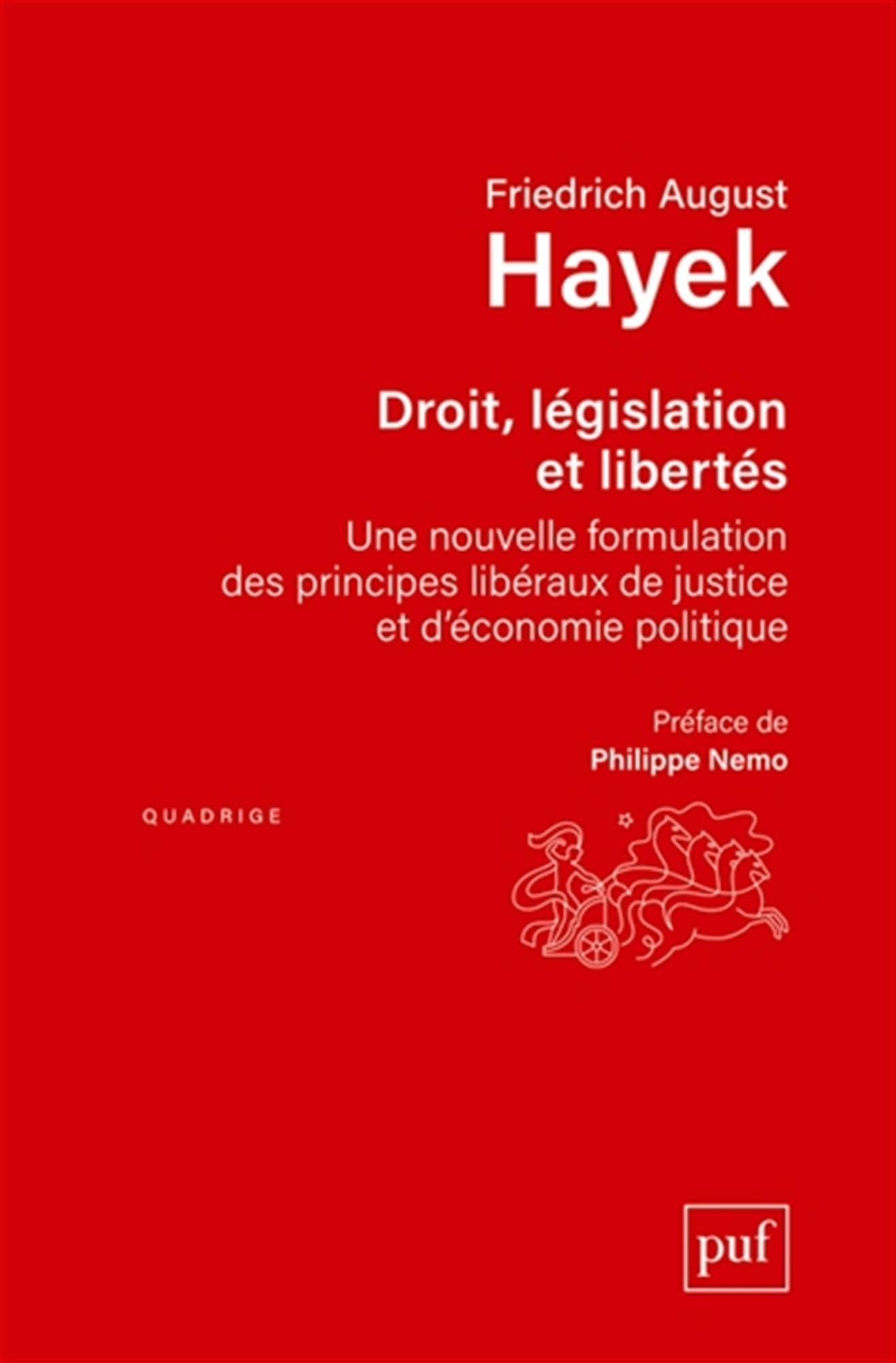 Droit, législation et liberté: Une nouvelle formulation des principes libéraux de justice et d'économie politique. Préface de Philippe Nemo 9782130625872