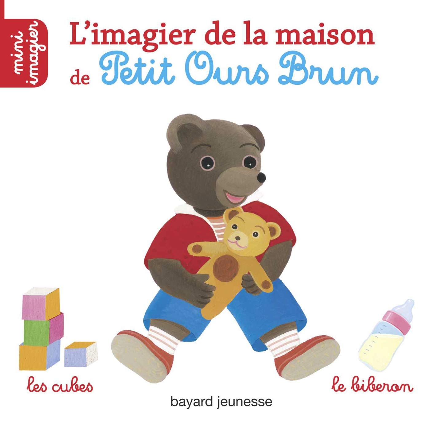 L'imagier de la maison de Petit Ours Brun: Mini imagier 9782747081672