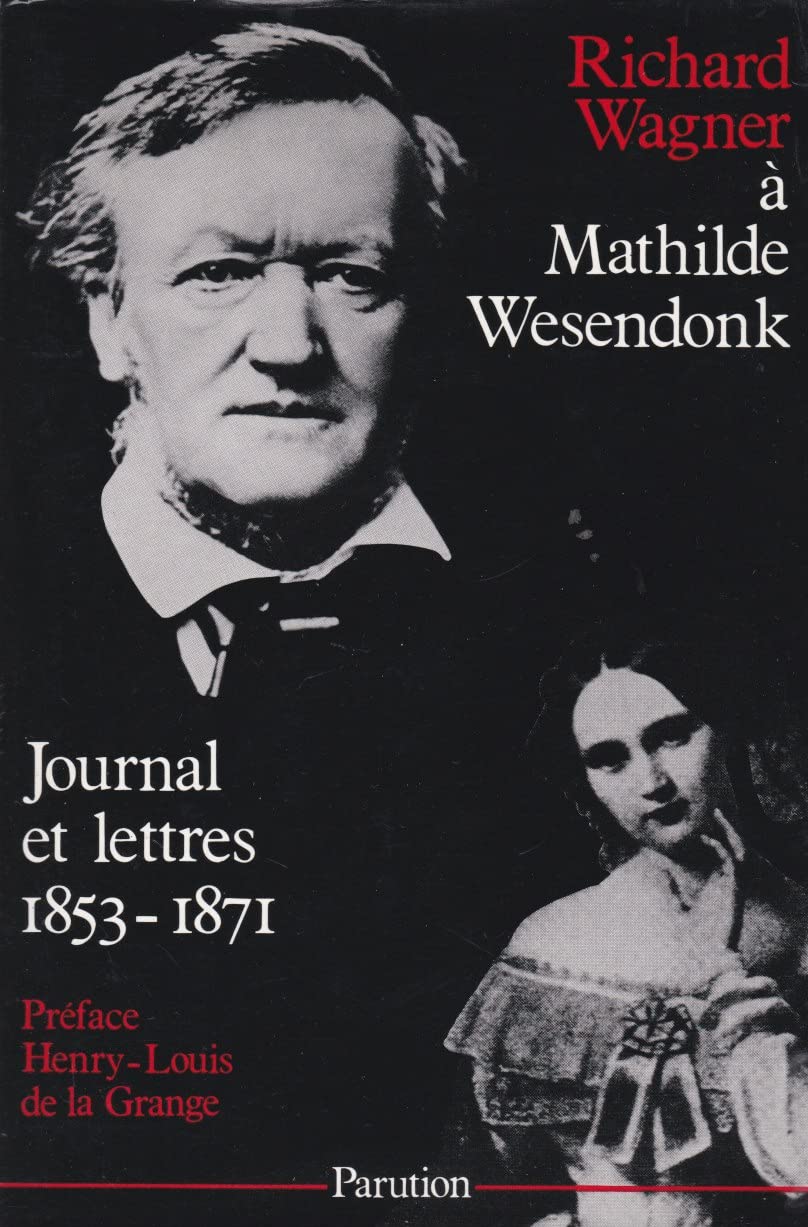 Richard Wagner à Mathilde Wesendonk - Journal et lettres 1853-1871) 9782906350007
