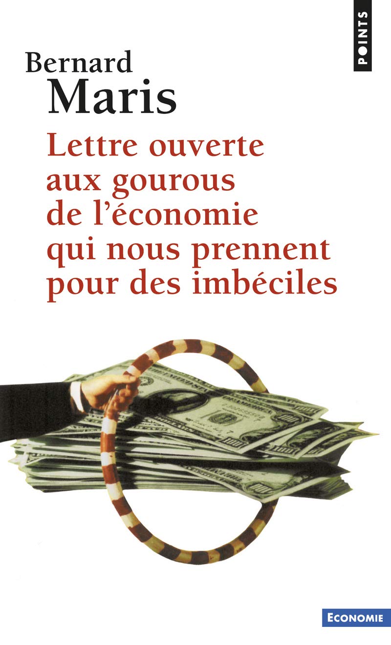 Lettre ouverte aux gourous de l'économie qui nous prennent pour des imbéciles 9782020591065