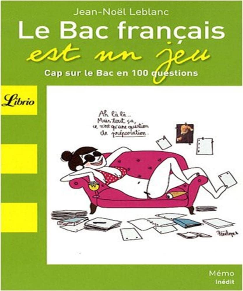 Le Bac français est un jeu: Cap sur le Bac français en 100 questions 9782290012192