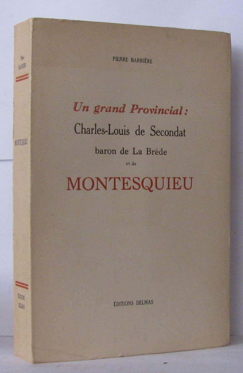 Un grand provincial : charles-louis de secondat, baron de la brède et de montesquieu. 