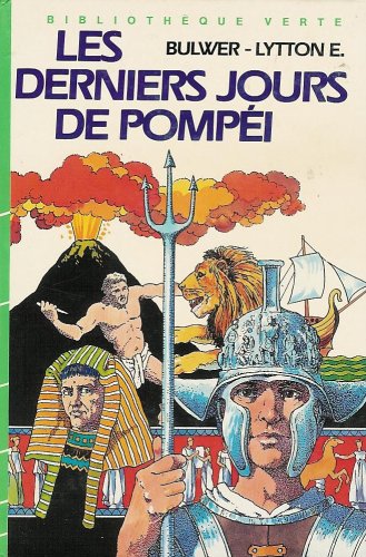 Les derniers jours de Pompéi : Collection : Bibliothèque verte cartonnée & illustrée 9782010092206