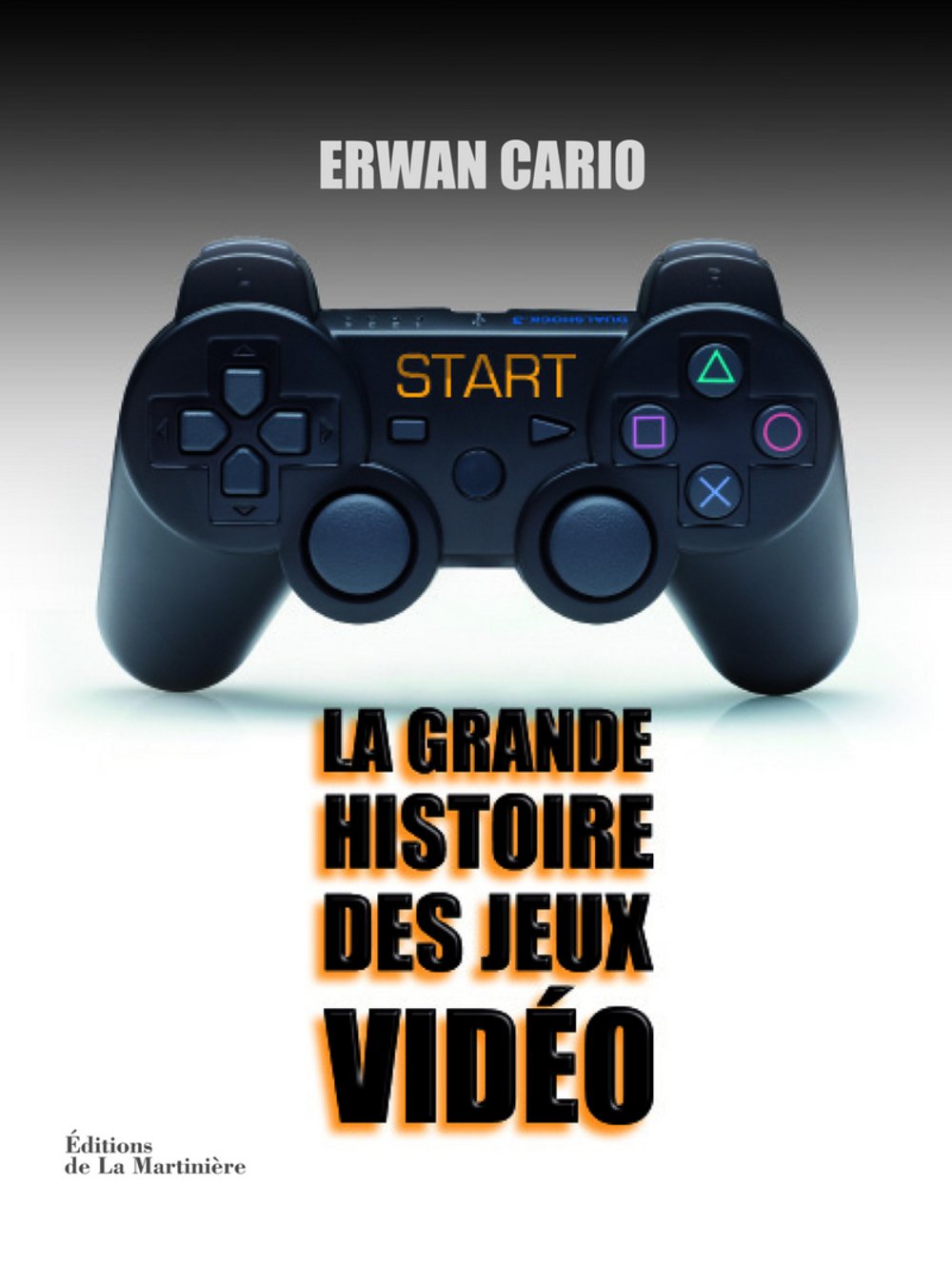 Start !: La grande histoire des jeux vidéo 9782732442808