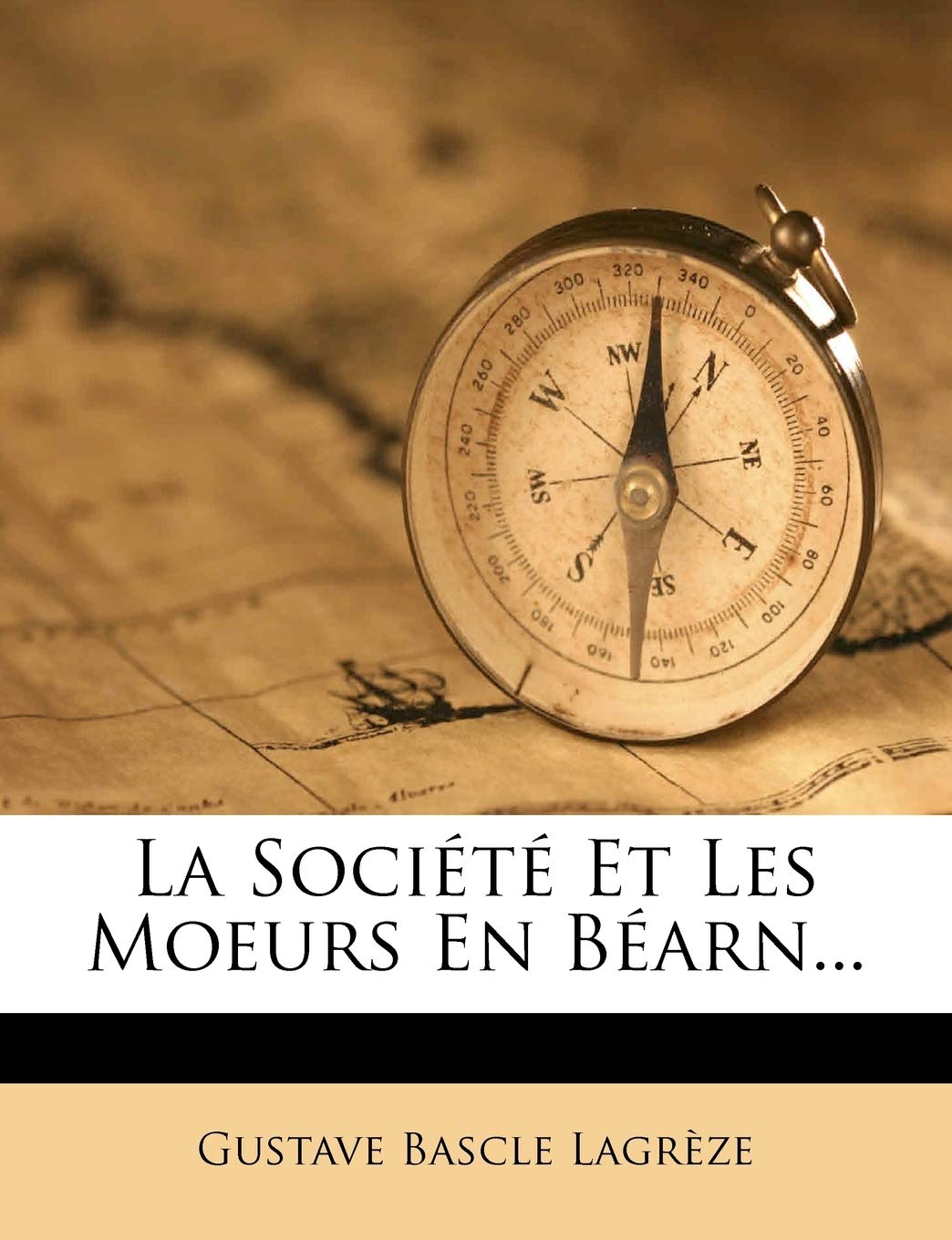 La Societe Et Les Moeurs En Bearn... 9781273763908