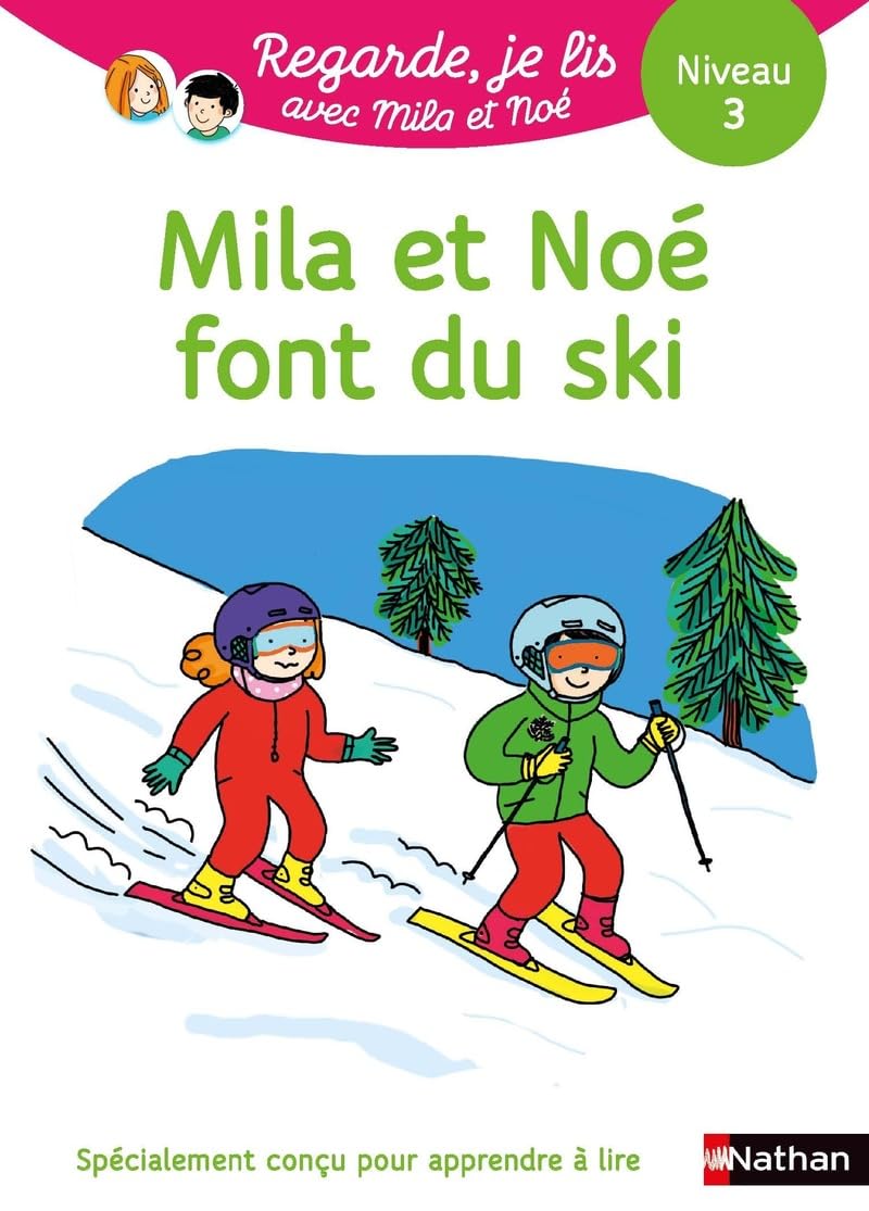 Regarde, je lis avec Noé et Mila - lecture CP - Niveau 3 - Mila et Noé font du ski (22) 9782091933795