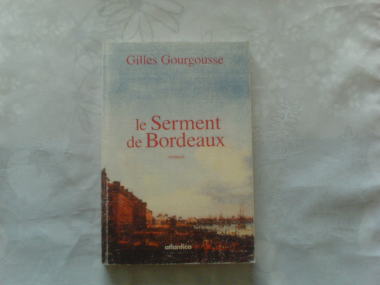 le Serment de Bordeaux: roman 9782758804185