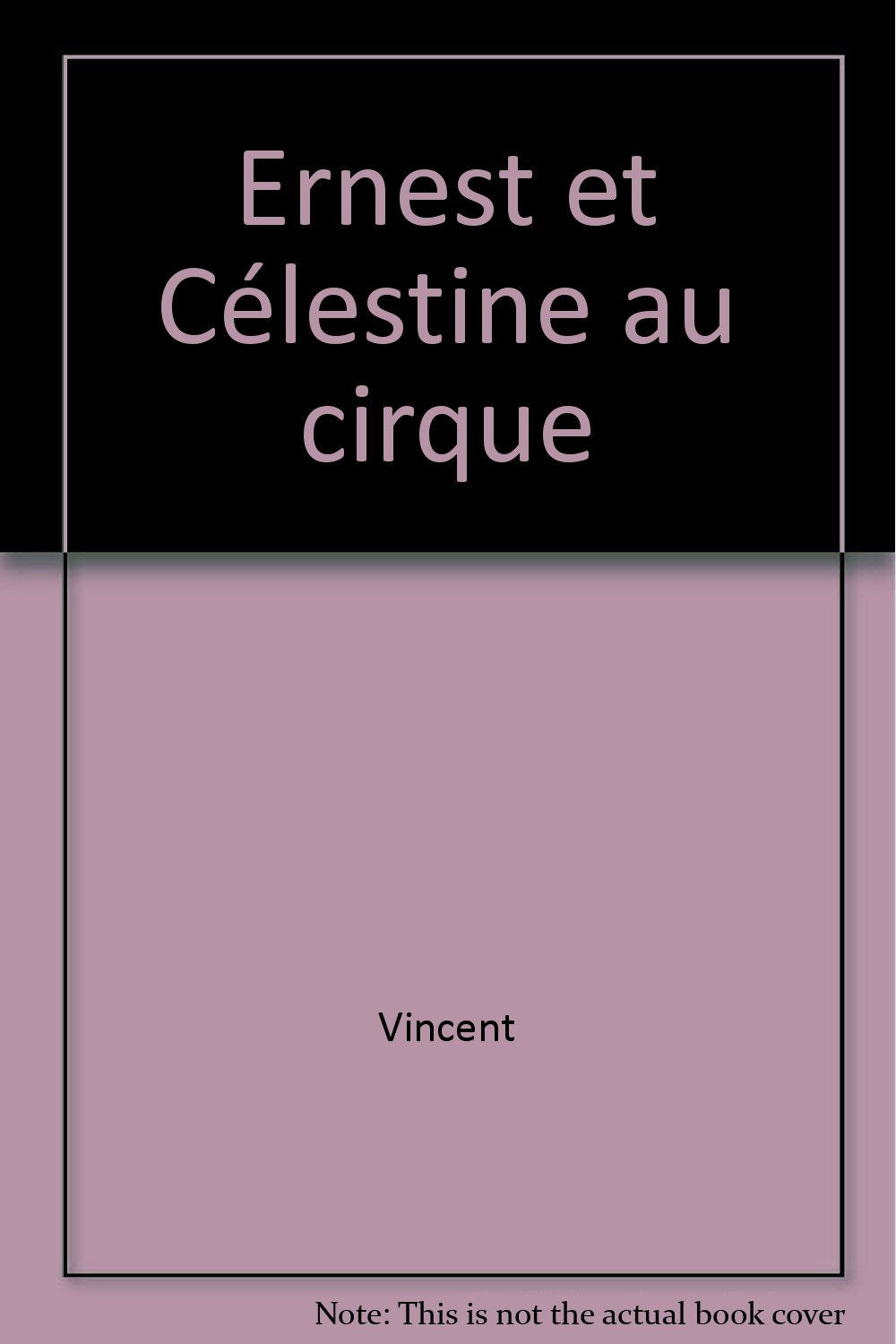 Ernest et Célestine au cirque 9782211016551