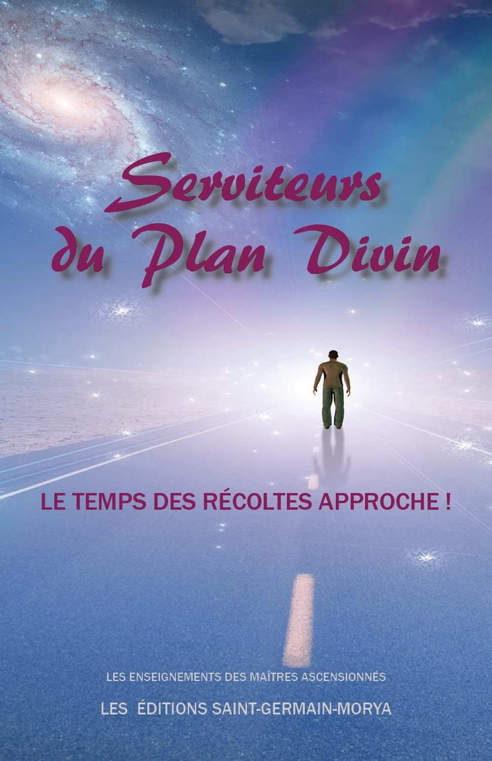 Serviteurs du Plan Divin - Le temps des récoltes approche ! 9782923568515