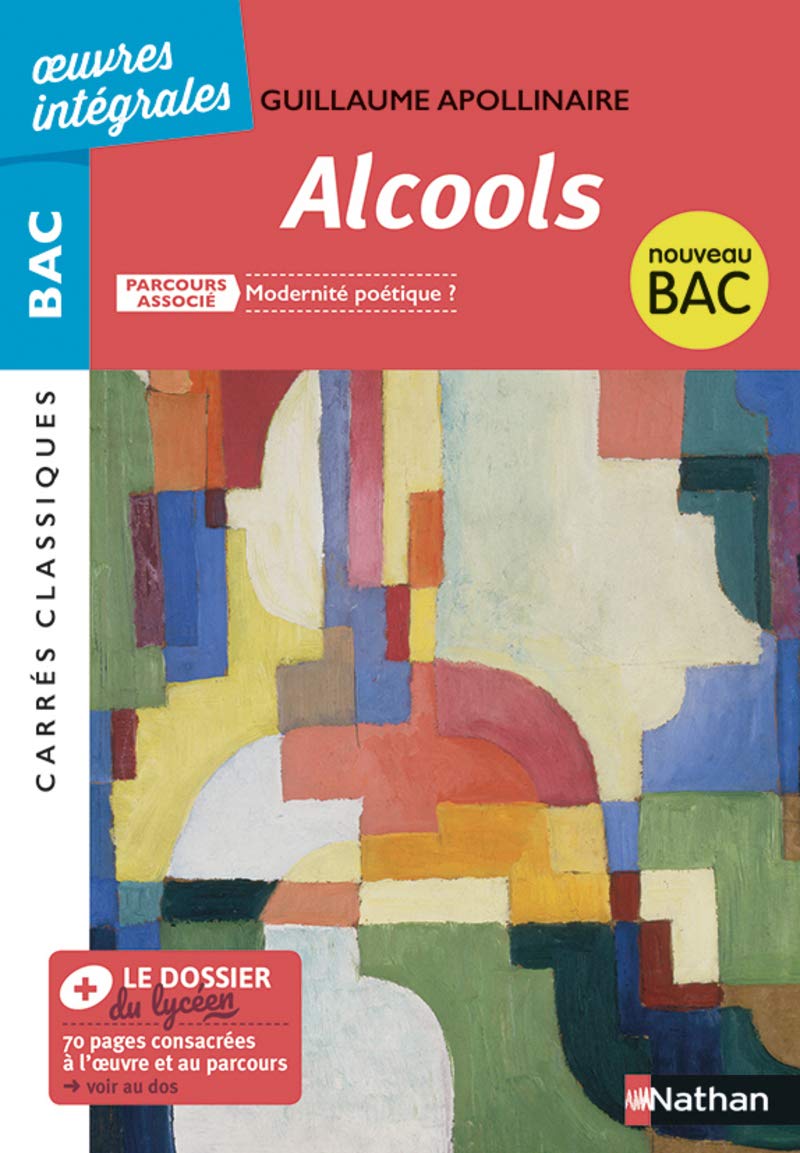 Alcools de Apollinaire - BAC Français 1re 2023 - Parcours associé : Modernité poétique - édition intégrale - Carrés Classiques Oeuvres Intégrales 9782091512150