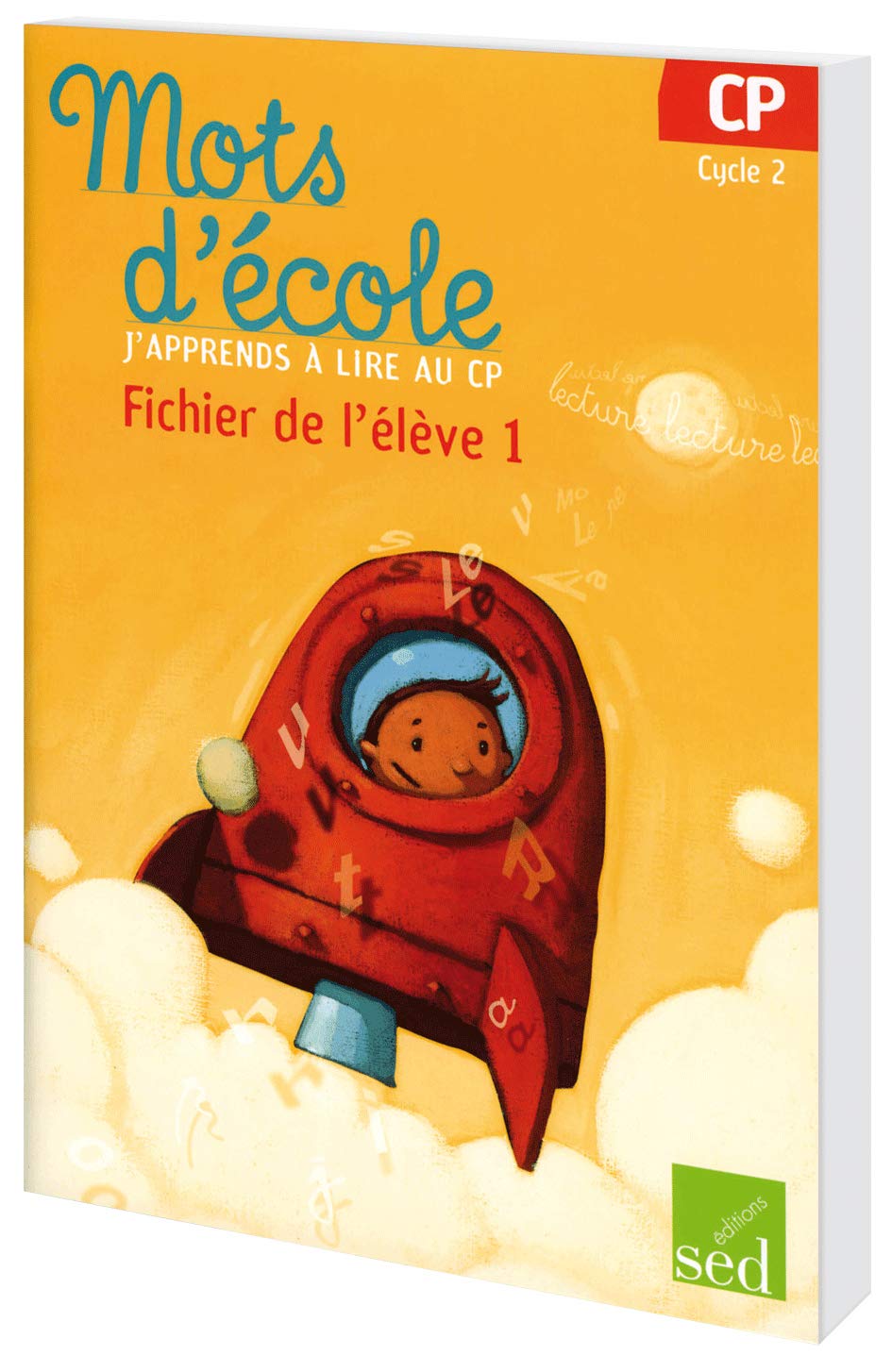Mots d'école, j'apprends à lire au CP Cycle 2: Fichier de l'élève 1 9782352470649